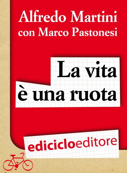 Produktbild: La vita &egrave; una ruota. Storia resistente di un grande italiano