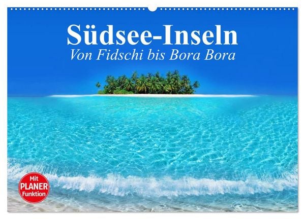 Produktbild: S&uuml;dsee-Inseln. Von Fidschi bis Bora Bora (Wandkalender 2026 DIN A2 quer), CALVENDO Monatskalender