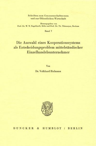 Produktbild: Die Auswahl eines Kooperationssystems als Entscheidungsproblem mittelst&auml;ndischer Einzelhandelsunternehmer.