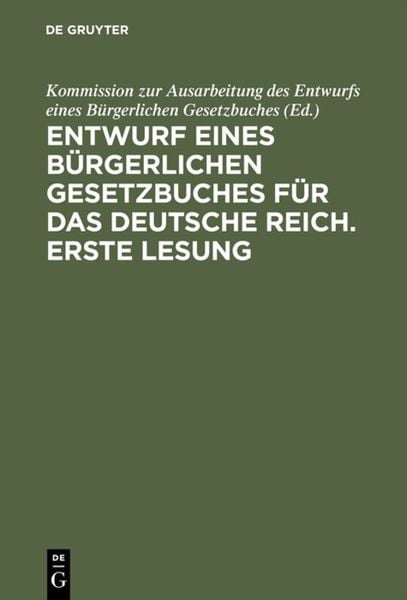 Produktbild: Entwurf eines b&uuml;rgerlichen Gesetzbuches f&uuml;r das Deutsche Reich. Erste Lesung