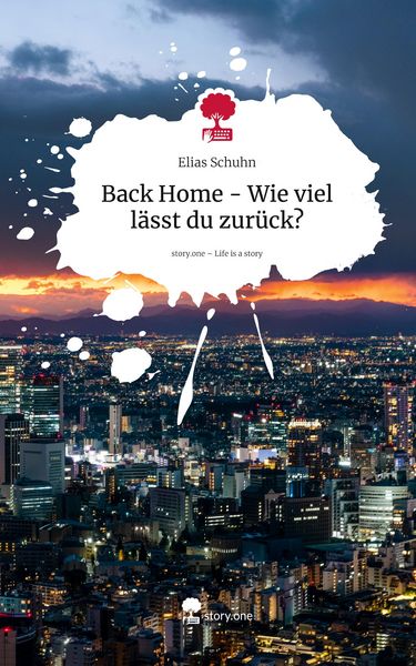 Produktbild: Back Home - Wie viel l&auml;sst du zur&uuml;ck?. Life is a Story - story.one