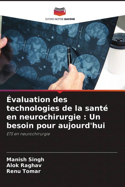 Produktbild: &Eacute;valuation des technologies de la sant&eacute; en neurochirurgie : Un besoin pour aujourd'hui