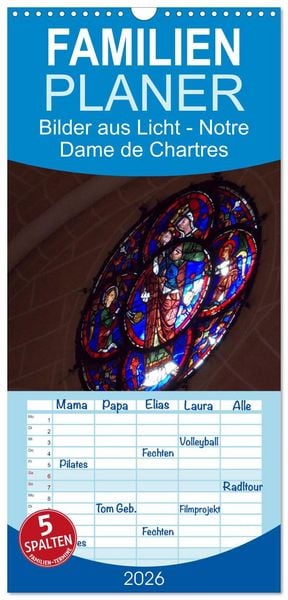 Produktbild: Familienplaner 2026 - Bilder aus Licht - Notre Dame de Chartres mit 5 Spalten (Wandkalender, 21 x 45 cm) CALVENDO