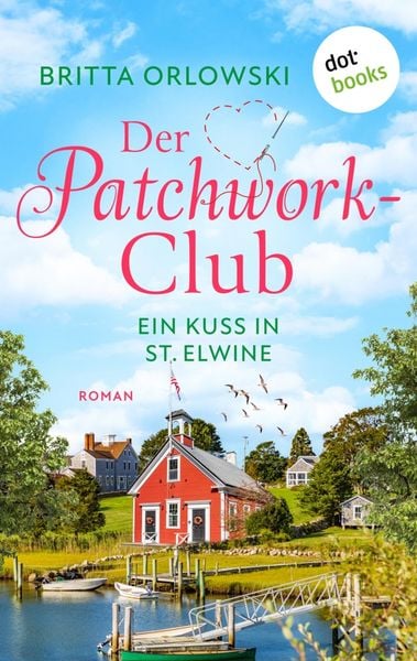 Produktbild: Der Patchwork-Club - Ein Kuss in St. Elwine - oder: Sp&auml;tsommersprossen