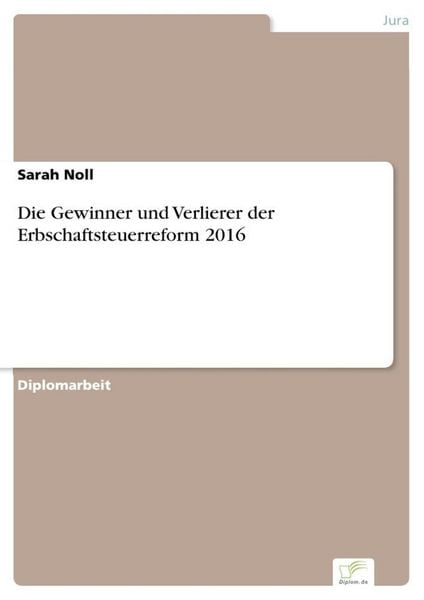 Produktbild: Die Gewinner und Verlierer der Erbschaftsteuerreform 2016