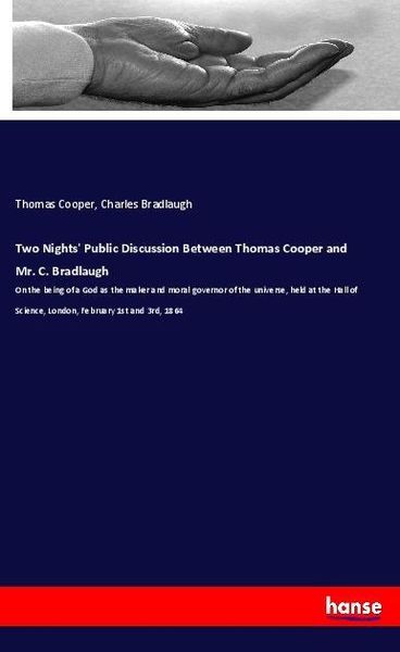 Produktbild: Two Nights' Public Discussion Between Thomas Cooper and Mr. C. Bradlaugh