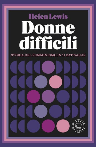Produktbild: Donne difficili. Storia del femminismo in 11 battaglie