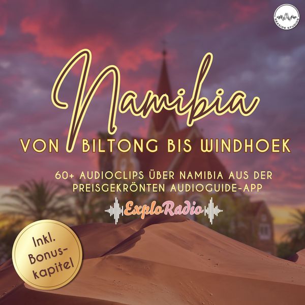 Namibia - von Biltong bis Windhoek