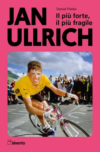 Produktbild: Jan Ullrich. Il pi&ugrave; forte, il pi&ugrave; fragile