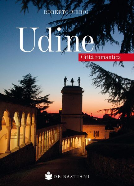 Produktbild: Udine. Citt&agrave; romantica