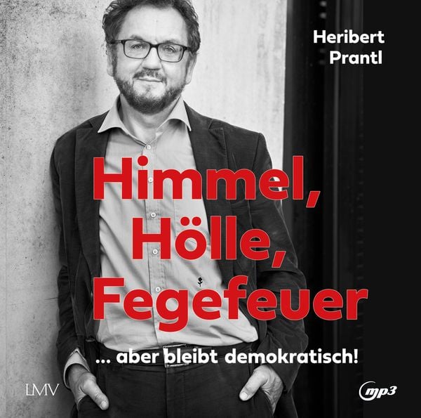 Himmel, Hölle, Fegefeuer - Heribert Prantl, CD, 9783803292650