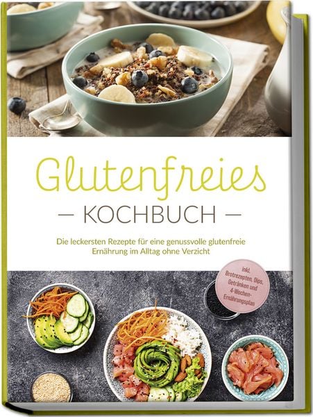 Glutenfreies Kochbuch: Die leckersten Rezepte für eine genussvolle glutenfreie E, Paperback von Helena Trutzschel, Edition Lunerion, 978-3-7576-1137-8