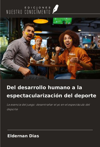 Produktbild: Del desarrollo humano a la espectacularizaci&oacute;n del deporte