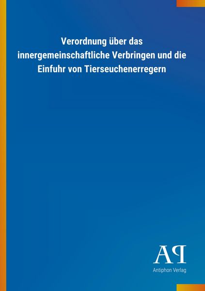 Produktbild: Verordnung &uuml;ber das innergemeinschaftliche Verbringen und di