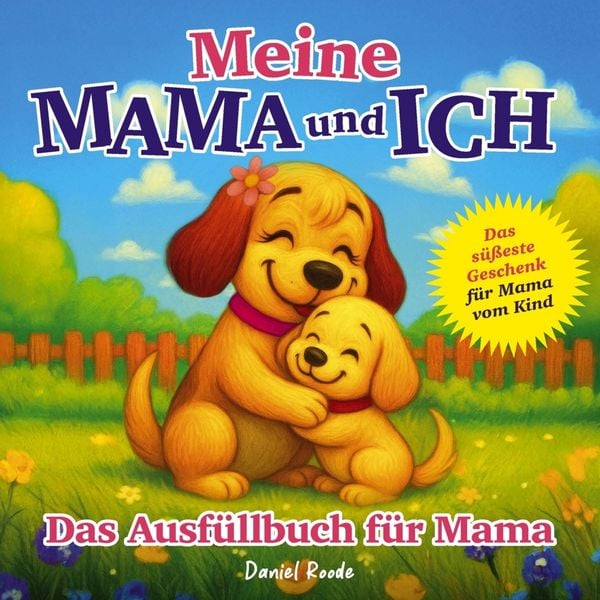 Meine Mama und ich - Das süßeste Geschenk für Mama vom Kind, Taschenbuch von Daniel Roode, Bookmundo, 9789403769998