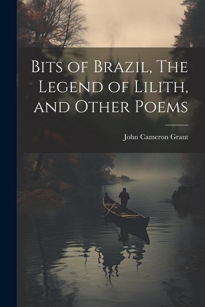 Produktbild: Bits of Brazil, The Legend of Lilith, and Other Poems