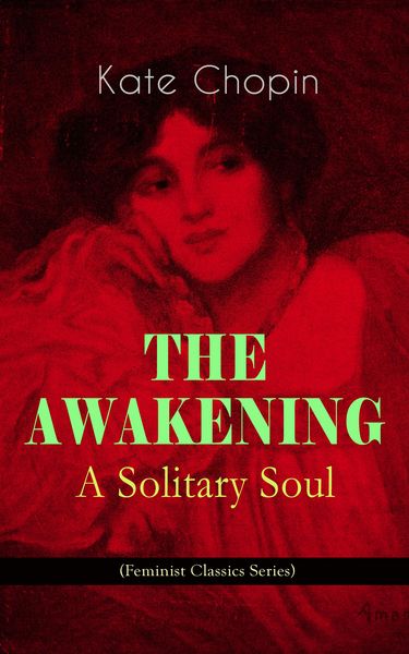 Produktbild: THE AWAKENING - A Solitary Soul (Feminist Classics Series)