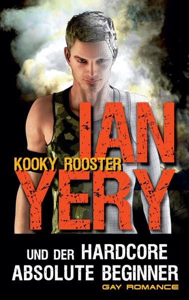 Ian Yery und der Hardcore Absolute Beginner, Taschenbuch von Kooky Rooster, BoD – Books on Demand, 9783743115880