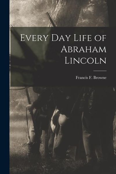 Produktbild: Every Day Life of Abraham Lincoln