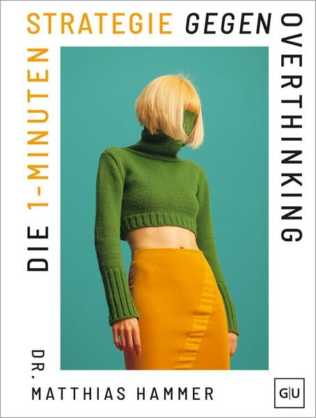 Produktbild: Die 1-Minuten-Strategie gegen Overthinking