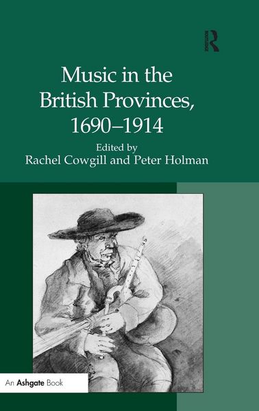Produktbild: Music in the British Provinces, 1690-1914