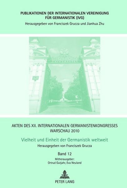 Produktbild: Akten des XII. Internationalen Germanistenkongresses Warschau 2010- Vielheit und Einheit der Germanistik weltweit