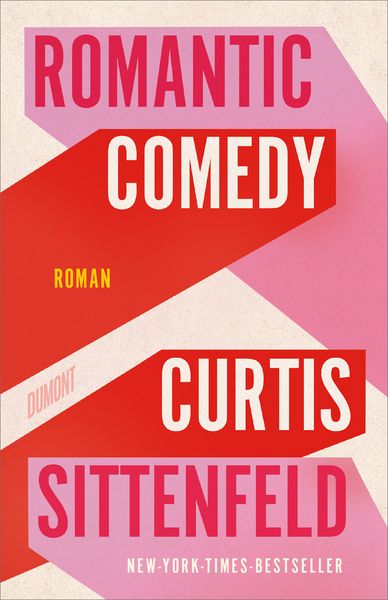 Romantic Comedy, Gebundene Ausgabe von Curtis Sittenfeld, DuMont Buchverlag