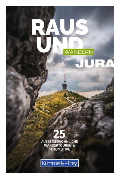 Produktbild: K&uuml;mmerly+Frey Raus und Wandern Jura &ndash; Wanderf&uuml;hrer