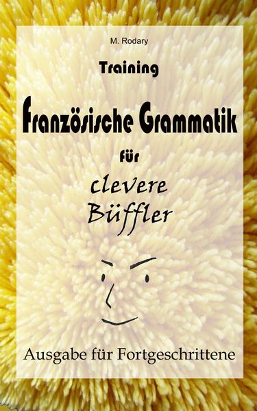 Produktbild: Training Französische Grammatik für clevere Büffler - Fortgeschrittene