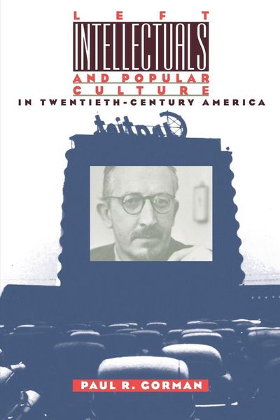 Produktbild: Left Intellectuals and Popular Culture in Twentieth-Century America