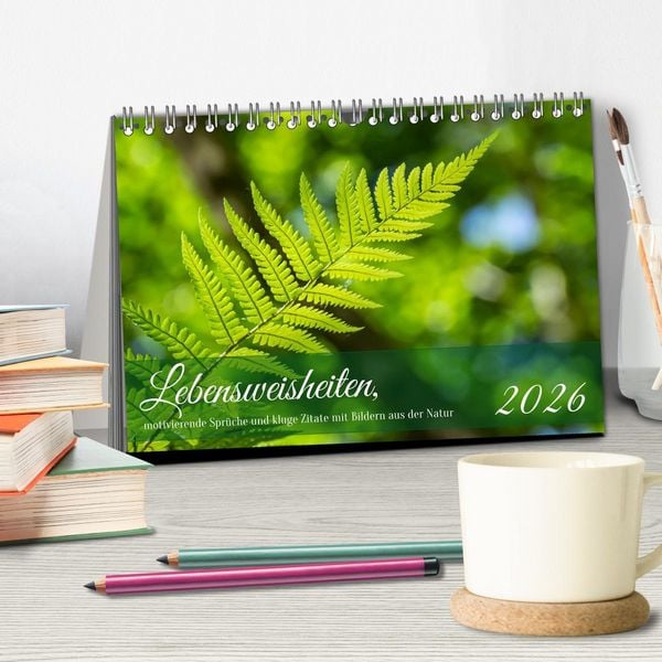 Produktbild: Lebensweisheiten, motivierende Spr&uuml;che und kluge Zitate mit Bildern der Natur (Tischkalender 2026 DIN A5 quer), CALVENDO Monatskalender