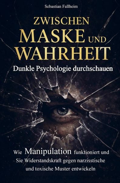 Produktbild: Zwischen Maske und Wahrheit - Dunkle Psychologie durchschauen