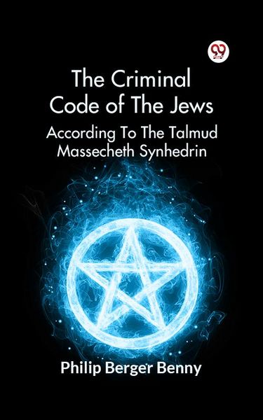 Produktbild: The Criminal Code Of The Jews According To The Talmud Massecheth Synhedrin