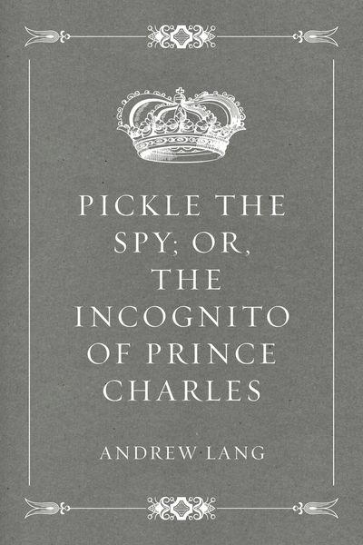 Produktbild: Pickle the Spy; Or, the Incognito of Prince Charles