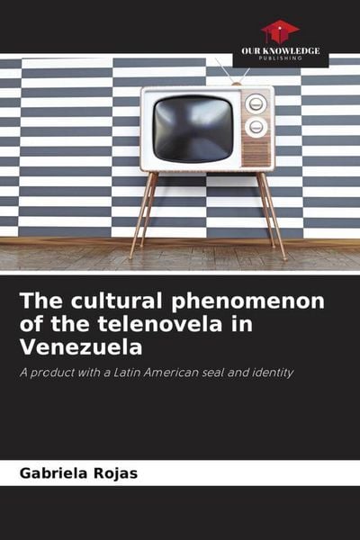 Produktbild: The cultural phenomenon of the telenovela in Venezuela