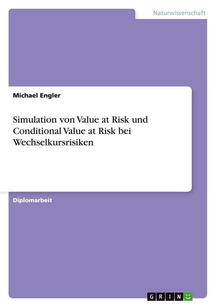 Produktbild: Simulation von Value at Risk und Conditional Value at Risk bei Wechselkursrisiken