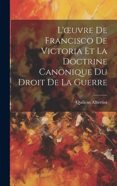 Produktbild: L'oeuvre De Francisco De Victoria Et La Doctrine Canonique Du Droit De La Guerre