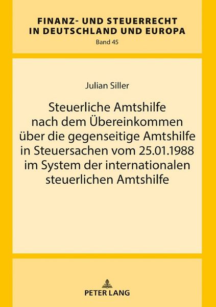 Produktbild: Steuerliche Amtshilfe nach dem &Uuml;bereinkommen &uuml;ber die gegenseitige Amtshilfe in Steuersachen vom 25.01.1988 im System der internationalen steuerlichen