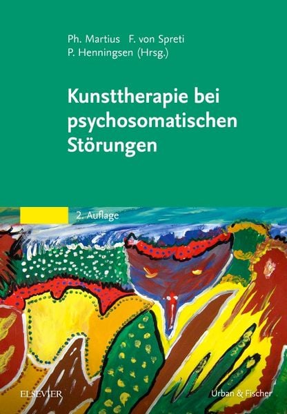 Kunsttherapie bei psychosomatischen Störungen, Gebundene Ausgabe von , Urban & Fischer in Elsevier, 978-3-437-23796-6