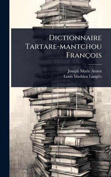 Produktbild: Dictionnaire Tartare-mantchou Fran&ccedil;ois
