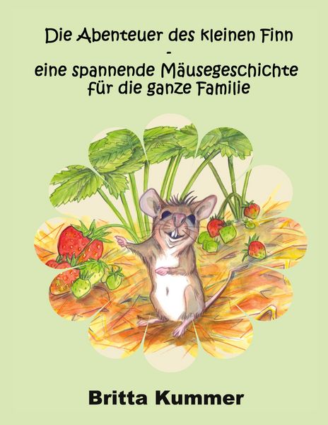 Produktbild: Die Abenteuer des kleinen Finn - eine spannende M&auml;usegeschichte f&uuml;r die ganze Familie