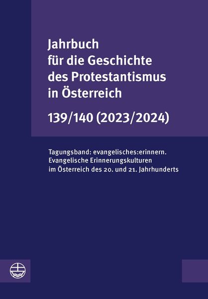 Produktbild: Jahrbuch f&uuml;r die Geschichte des Protestantismus in &Ouml;sterreich 139/140 (2023/2024)