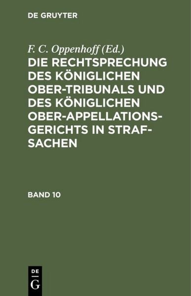 Produktbild: Die Rechtsprechung des K&ouml;niglichen Ober-Tribunals und des K&ouml;niglichen... / Die Rechtsprechung des K&ouml;niglichen Ober-Tribunals und des K&ouml;niglichen.... Band 10