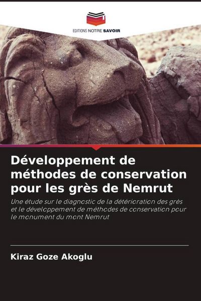 Produktbild: D&eacute;veloppement de m&eacute;thodes de conservation pour les gr&egrave;s de Nemrut