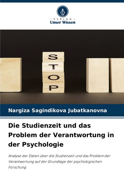 Die Studienzeit und das Problem der Verantwortung in der Psychologie, Taschenbuch von Nargiza Sagindikova Jubatkanovna, Verlag Unser Wissen,