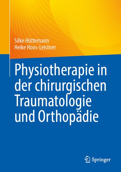 Produktbild: Physiotherapie in der chirurgischen Traumatologie und Orthop&auml;die