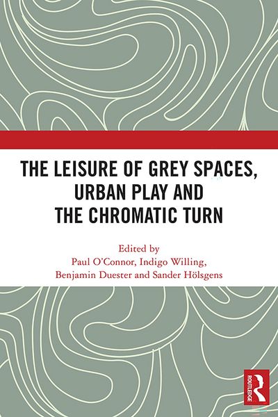 Produktbild: The Leisure of Grey Spaces, Urban Play and the Chromatic Turn