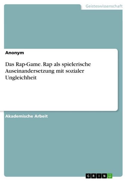 Produktbild: Das Rap-Game. Rap als spielerische Auseinandersetzung mit sozialer Ungleichheit