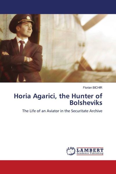 Produktbild: Horia Agarici, the Hunter of Bolsheviks