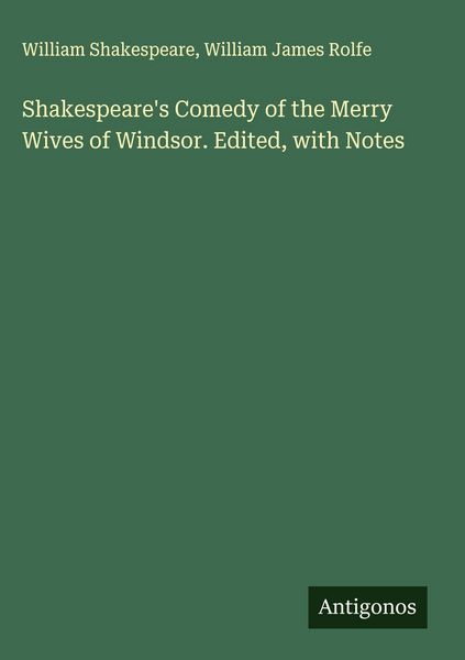 Produktbild: Shakespeare's Comedy of the Merry Wives of Windsor. Edited, with Notes